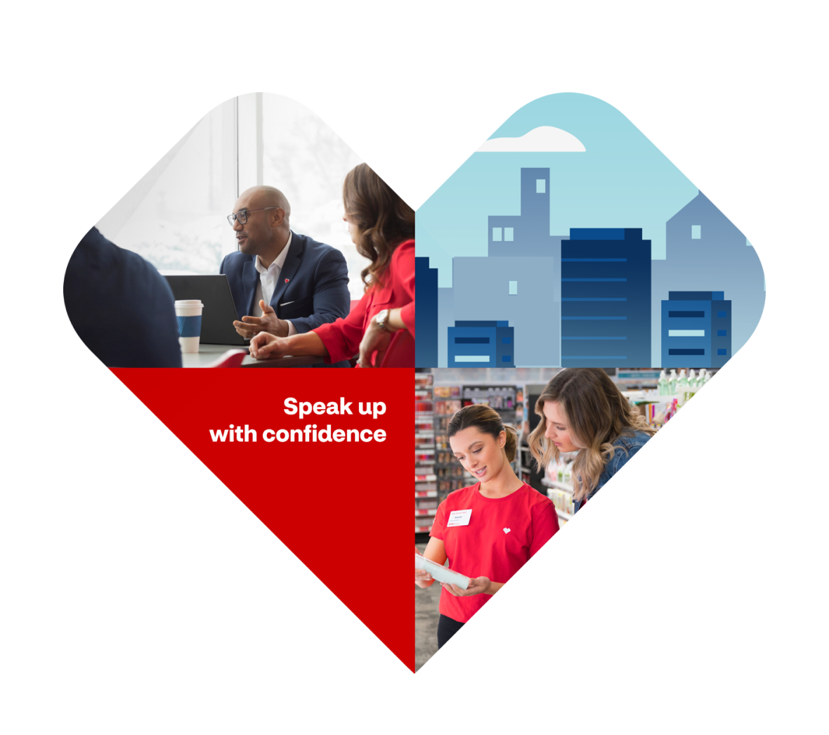 A heart with four quadrants. A man and a woman in a corporate meeting. An illustration of a city skyline. A CVS retail employee helping a customer. Text that reads Speak up with confidence