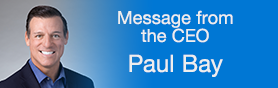 Message from the CEO, Paul Bay